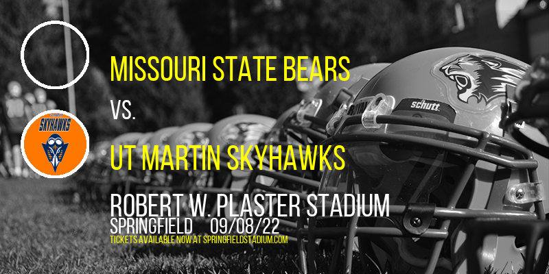 Missouri State Bears vs. UT Martin Skyhawks at Robert W. Plaster Stadium