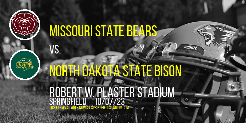 Missouri State Bears vs. North Dakota State Bison at Robert W. Plaster Stadium