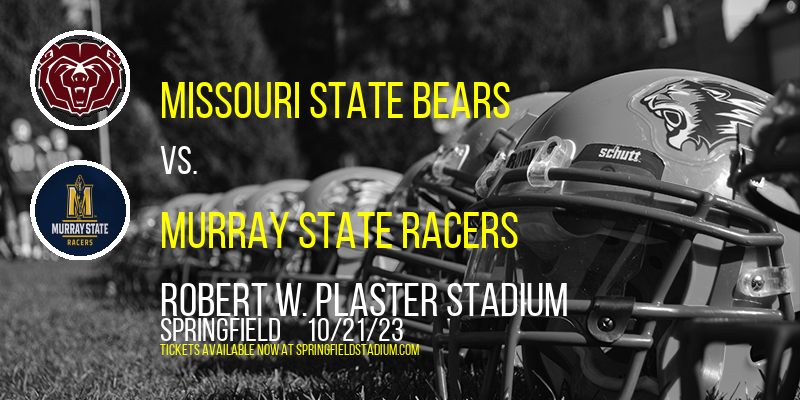 Missouri State Bears vs. Murray State Racers at Robert W. Plaster Stadium