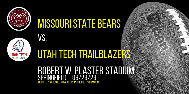 Missouri State Bears vs. Utah Tech Trailblazers at Robert W. Plaster Stadium