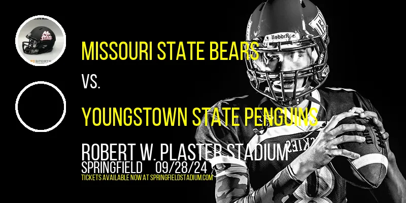 Missouri State Bears vs. Youngstown State Penguins at Robert W. Plaster Stadium